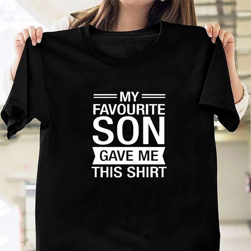 My Favorite Son Gave Me This Shirt  gift mom219